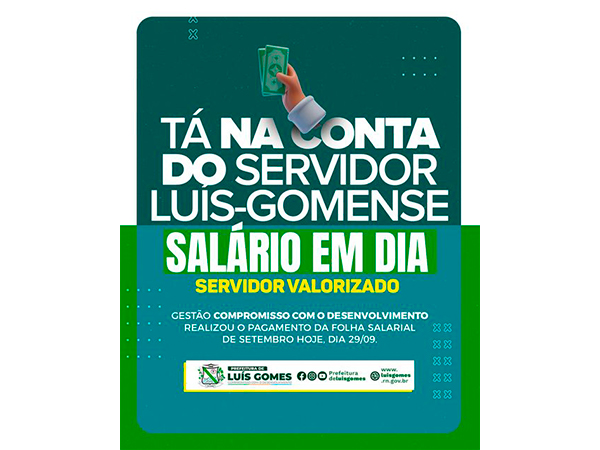 Prefeitura de Luís Gomes paga salários de setembro em dia, valorizando seus servidores públicos