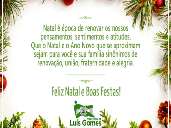 A Prefeitura de Luís Gomes deseja a todos um Feliz Natal e Boas Festas